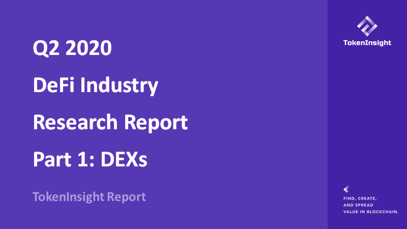 Tokeninsight Releases 2020 Q2 Defi Industry Research Report Part One Dexs Crypto Events
