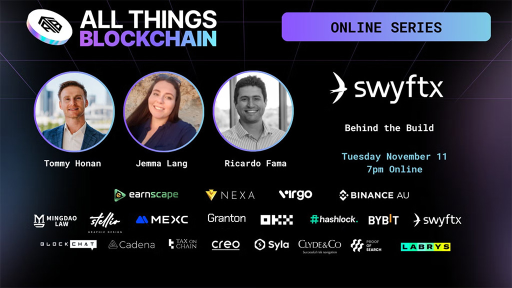All Things Blockchain Online Series - Behind the Build with Swyftx