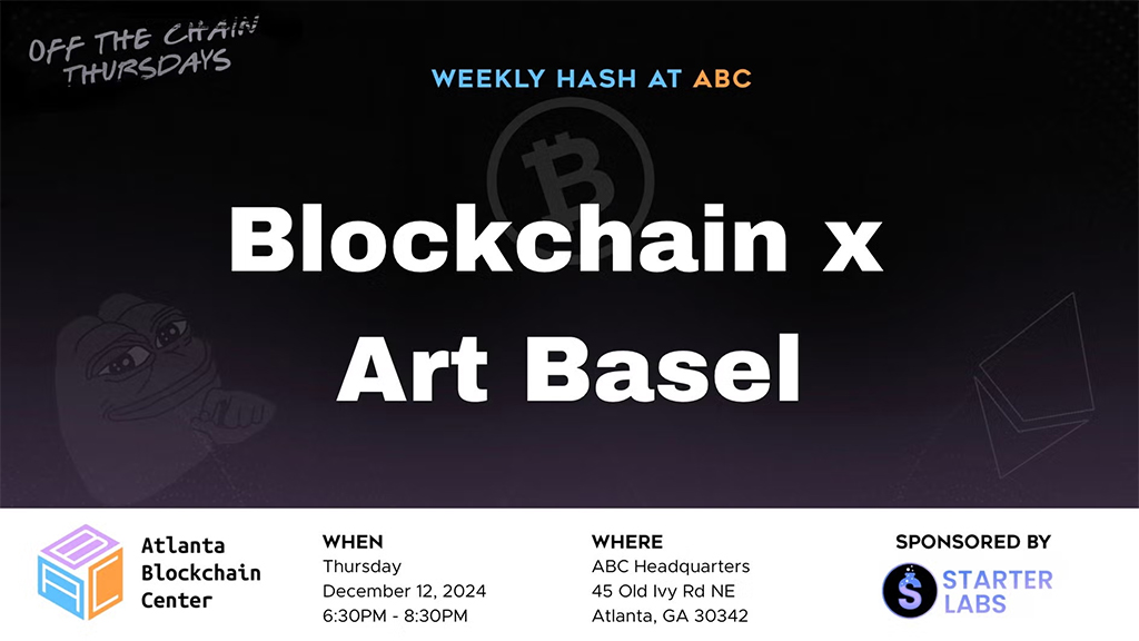 Atlanta Blockchain Center - Blockchain x Art Basel