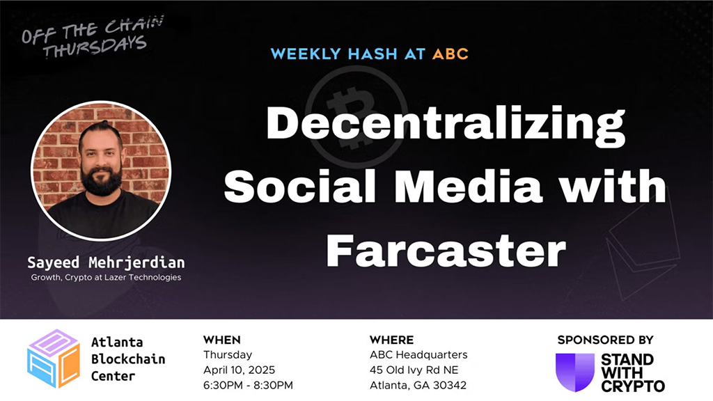 Atlanta Blockchain Center - Decentralizing Social Media with Farcaster