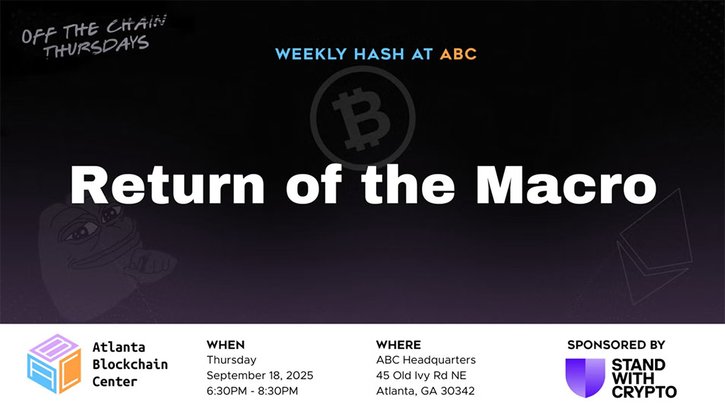 Atlanta Blockchain Center - Return of the Macro