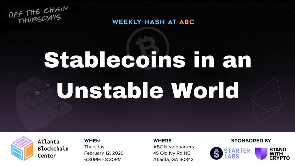 Atlanta Blockchain Center - Stablecoins in an Unstable World