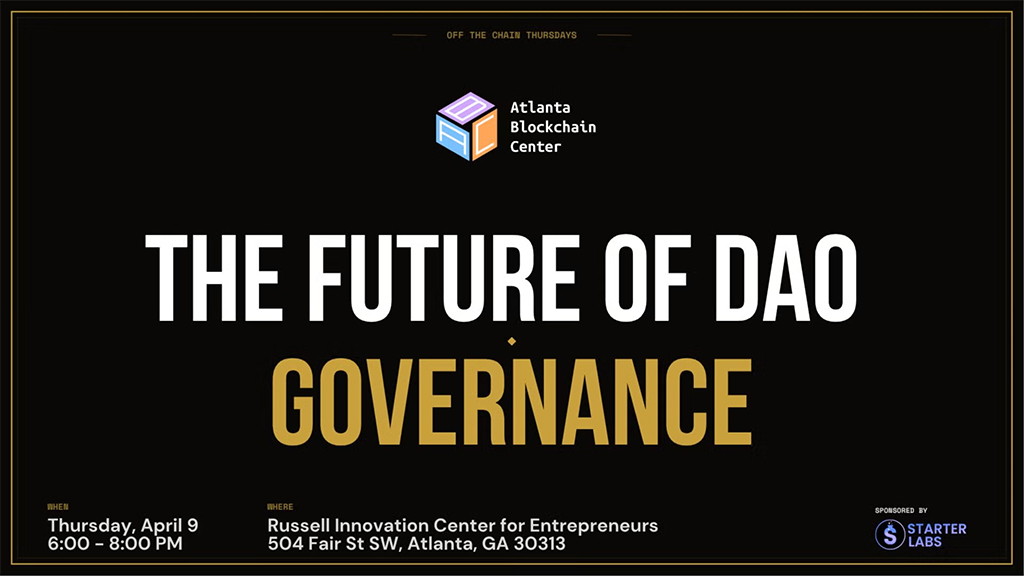 Atlanta Blockchain Center - The Future of DAO Governance