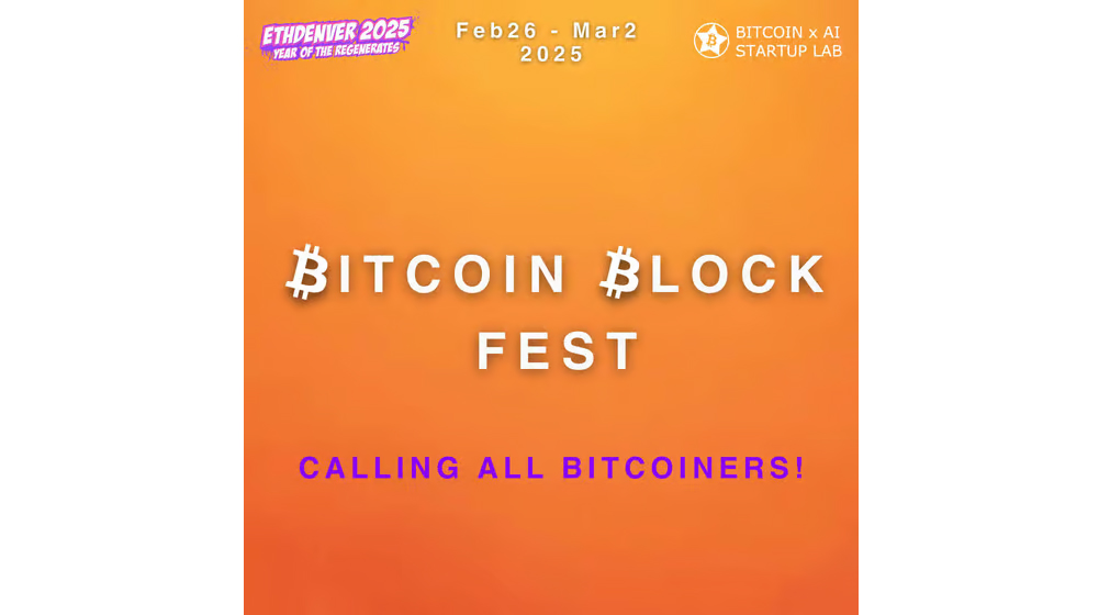 Bitcoin Block Fest @ ETHDenver 2025