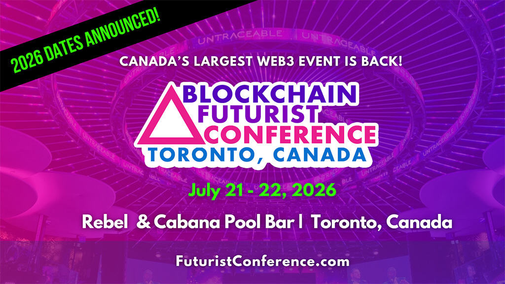 Blockchain Futurist Conference Announces 2026 Toronto Dates