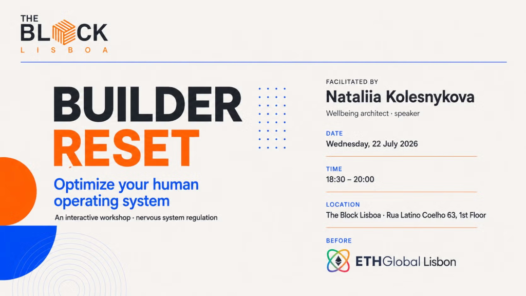Builder Reset: Optimize Your Human Operating System @ The Block Lisboa