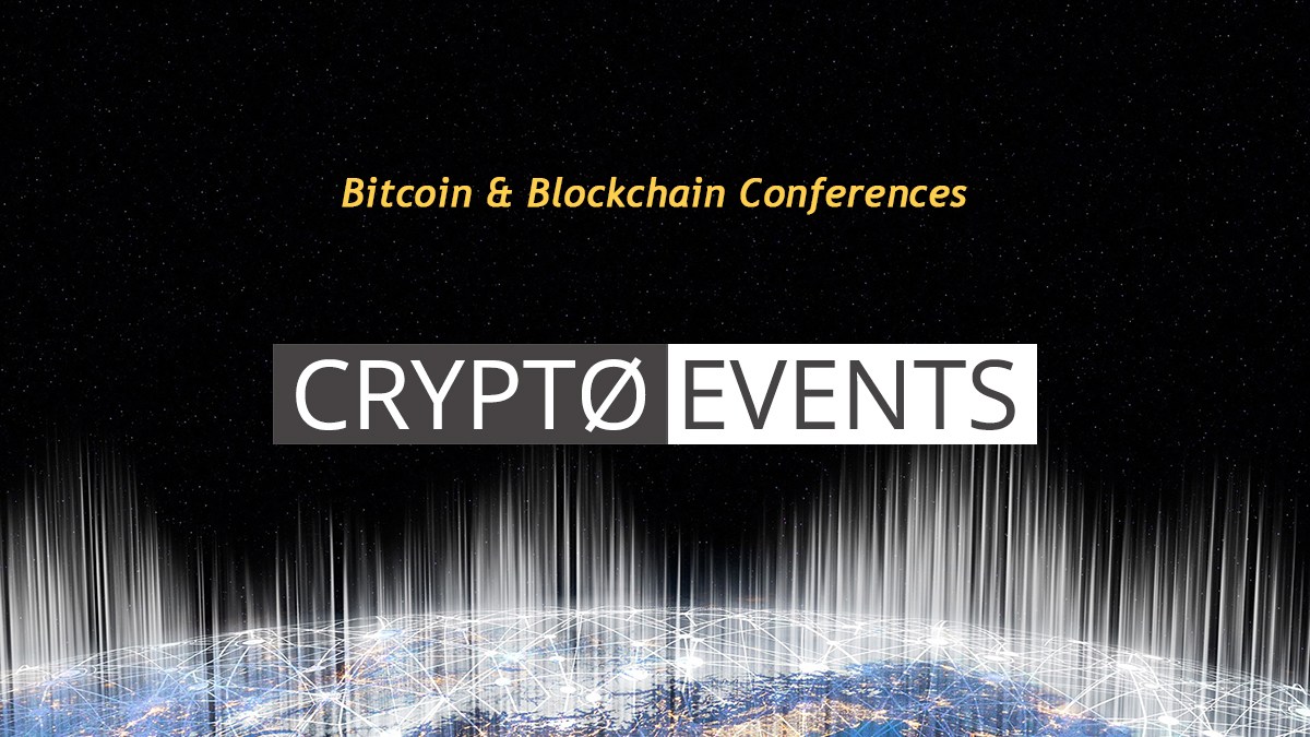 Bitcoin and Blockchain Conferences » Crypto Events