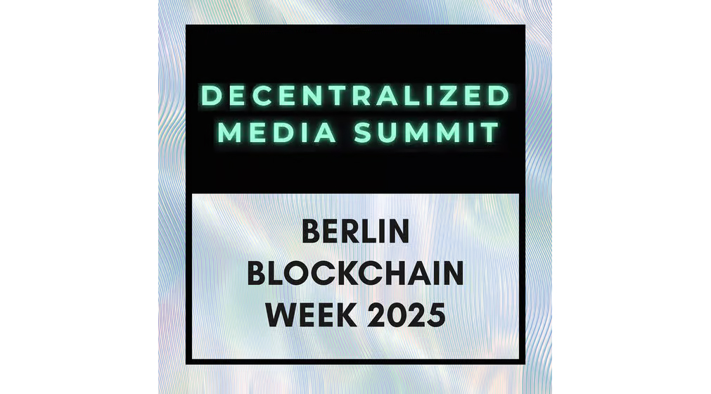 Decentralized Media Summit @ Blockchain Week Berlin 2025