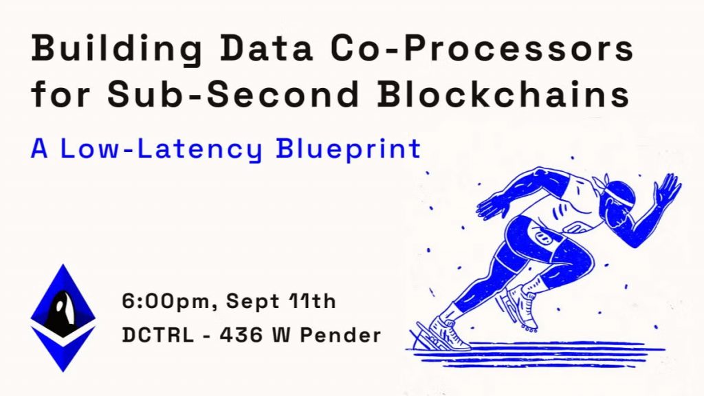 ETH Vancouver - Building Data Co-Processors for Sub-Second Blockchains