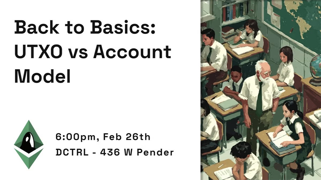 ETH Vancouver Meetup - Back to Basics: UXTO vs. Account Model 