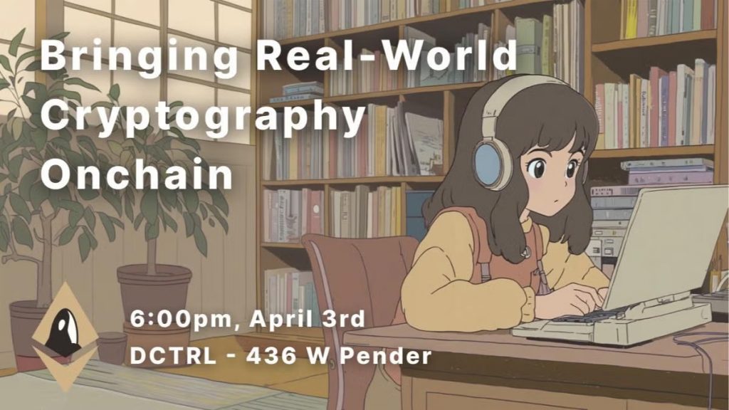 ETH Vancouver Meetup – Bringing Real-World Cryptography Onchain ...