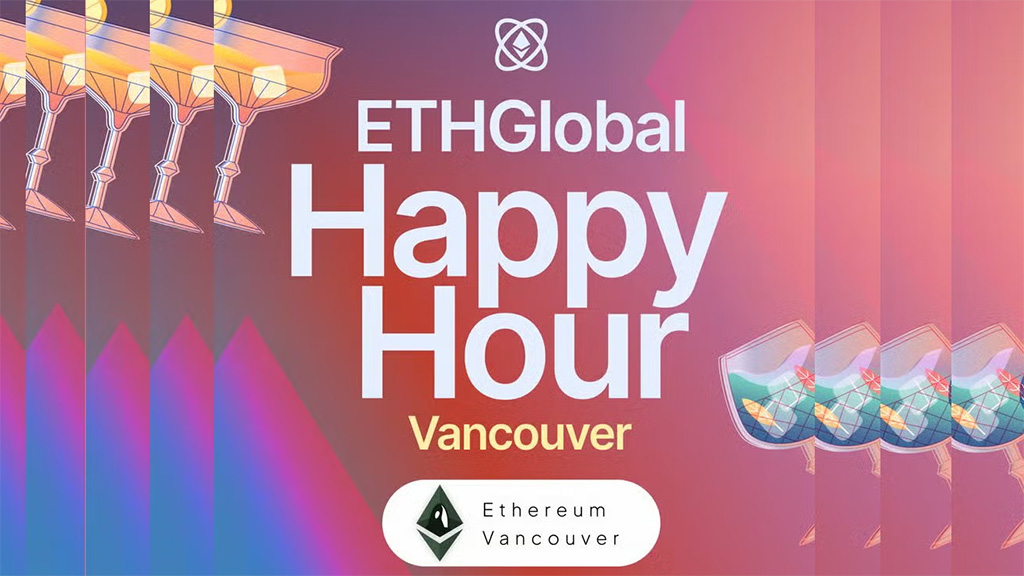 ETHGlobal Happy Hour Vancouver with ETHVan