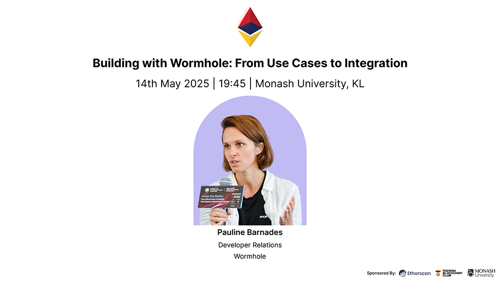 Ethereum Malaysia - Building with Wormhole