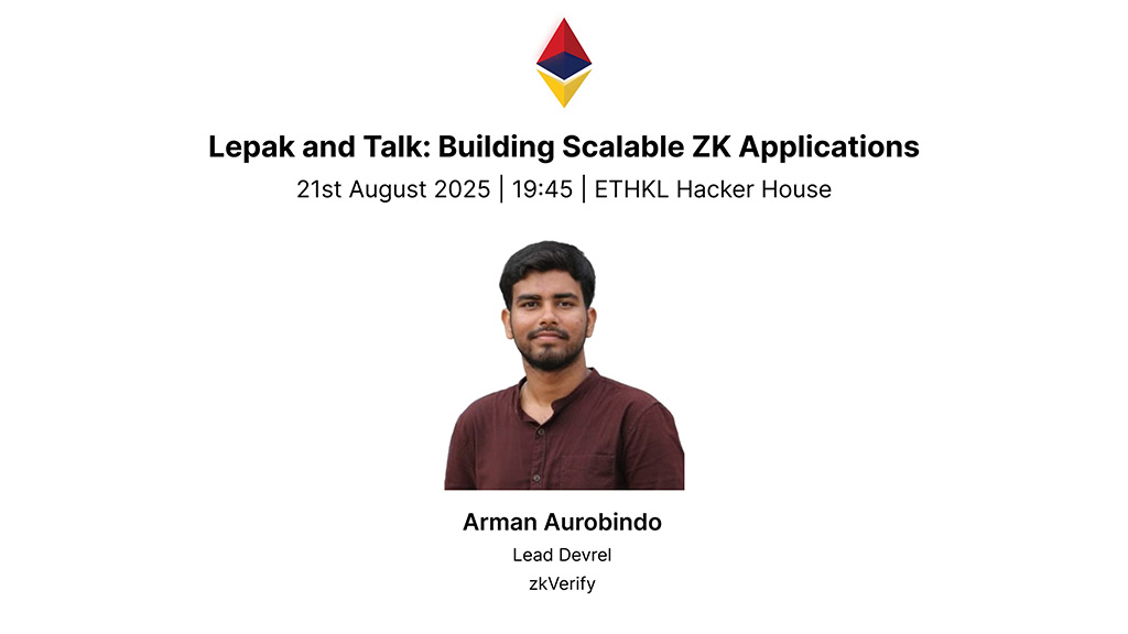 Ethereum Malaysia - Lepak and Talk: Building Scalable ZK Applications