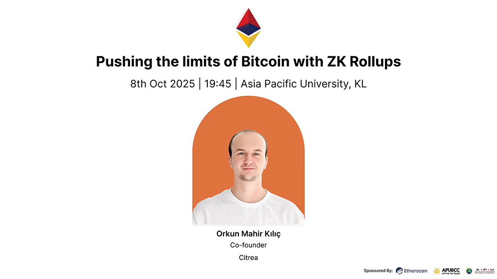 Ethereum Malaysia - Pushing the limits of Bitcoin with ZK Rollups