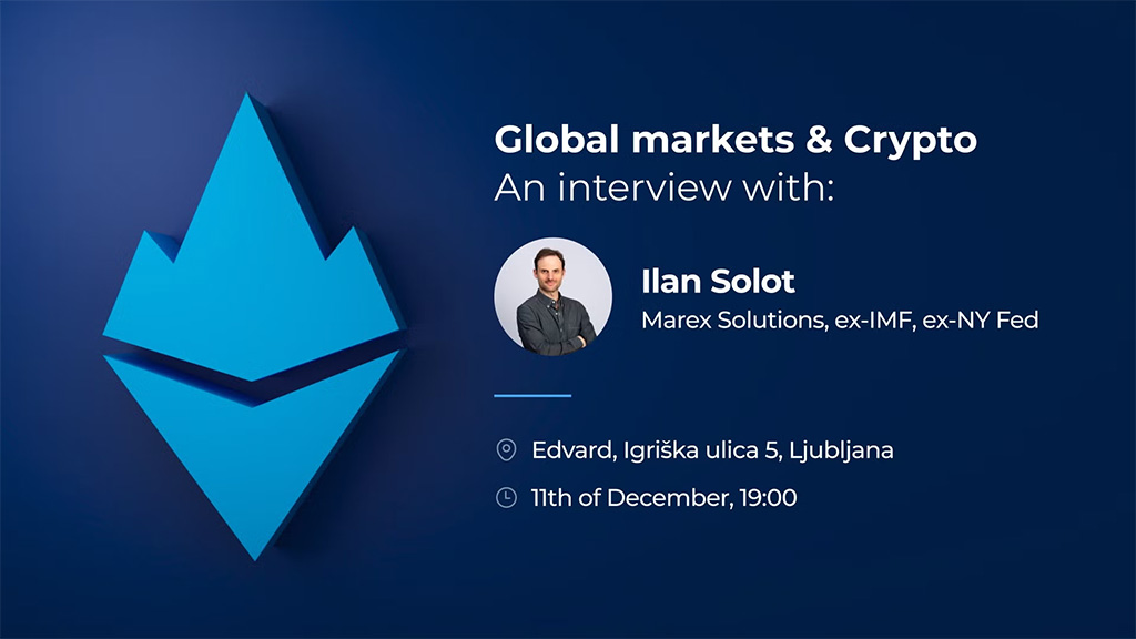 Ethereum Slovenia - Global Markets & Crypto: Interview with Ilan Solot (Marex)