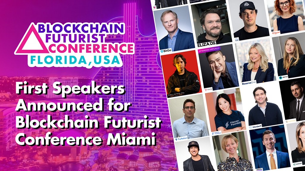 First Speakers Announced for Blockchain Futurist Conference Miami