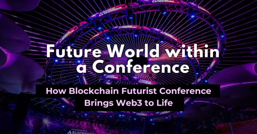 How Blockchain Futurist Conference Brings Web3 to Life