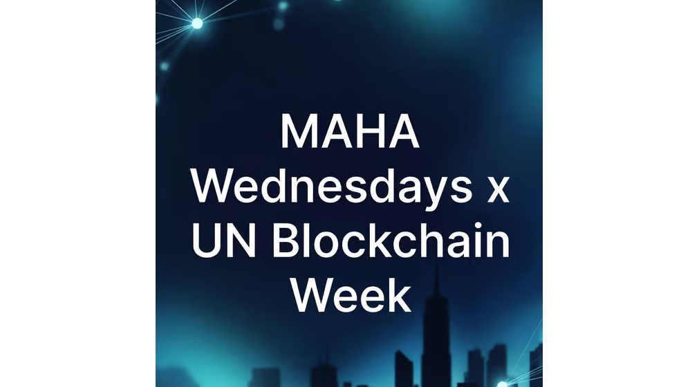 MAHA Wednesdays - Blockchain Week UNGA NYFW