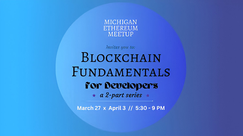 Michigan Ethereum Meetup - Blockchain Fundamentals for Developers