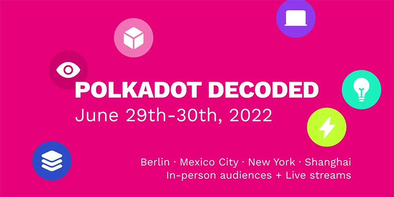 Polkadot Decoded 2022