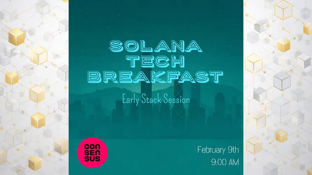 Solana Tech Breakfast @ Consensus HK 2026