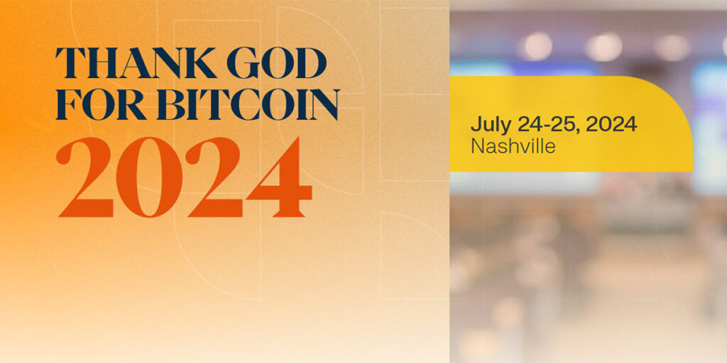 Thank God For Bitcoin Conference 2024 » Crypto Events