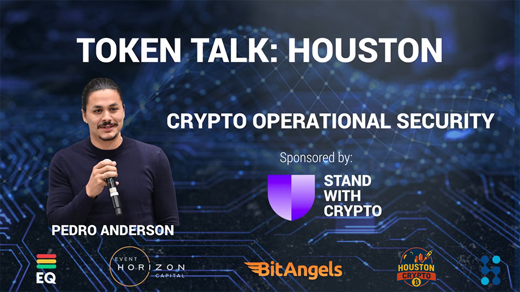 Token Talk: Houston - Operational Security for Crypto