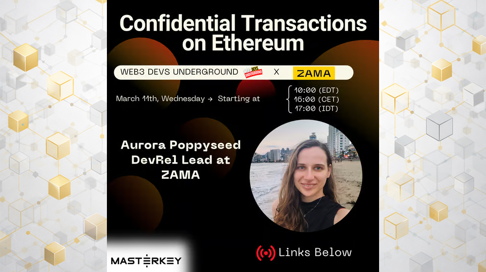 Web3 Developers Underground Webinar - Confidential Transactions on Ethereum