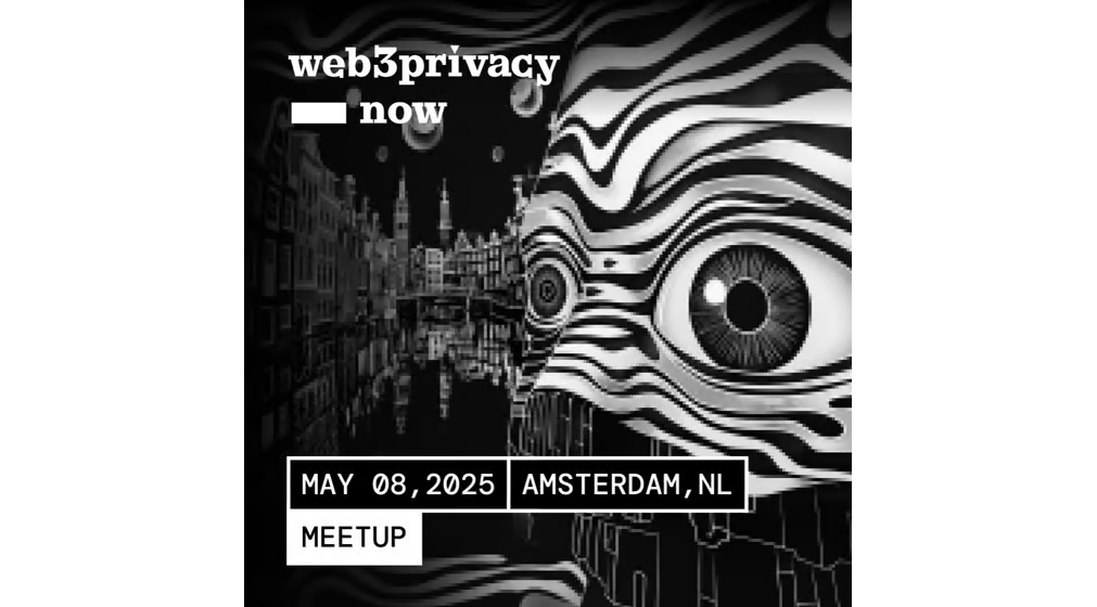 Web3Privacy Now Meetup @ ETHDam 2025