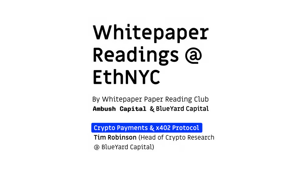 Whitepaper Reading Club @ Ethereum NYC - ​Crypto Payments & x402 Protocol