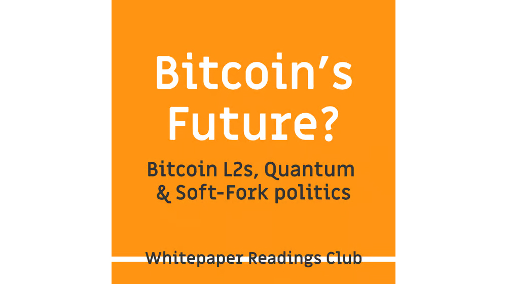Whitepaper Reading Club Amsterdam - Bitcoin's Layer 2s, Quantum Threats, and Soft-Fork Politics