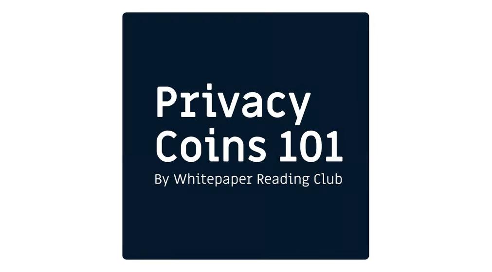 Whitepaper Reading Club - Privacy Coin 101 Singapore