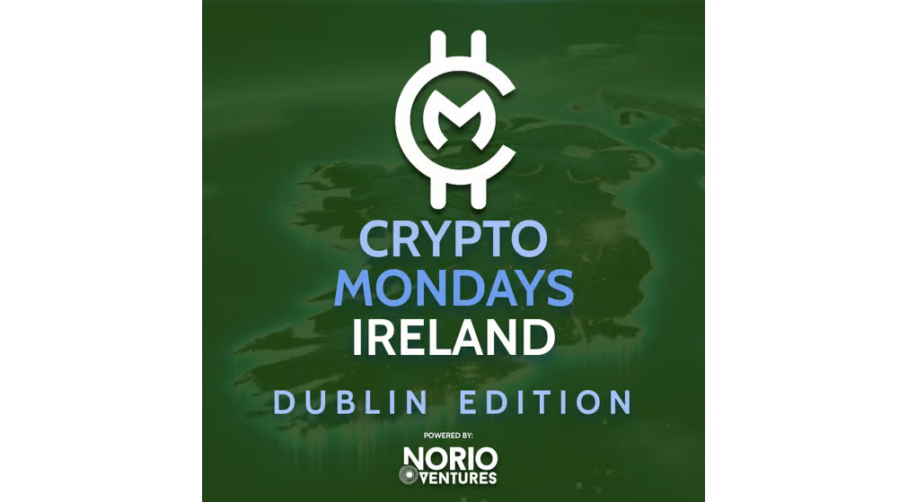 ​CryptoMondays Ireland Dublin Edition - Powered by Norio Ventures